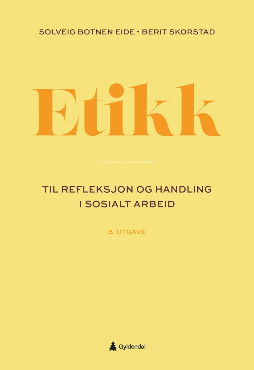Etikk - til refleksjon og handling i sosialt arbeid