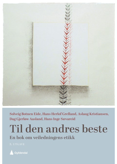 Til den andres beste - en bok om veiledningens etikk