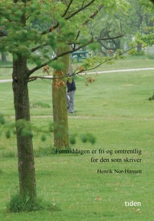 Formiddagen er fri og omtrentlig for den som skriver