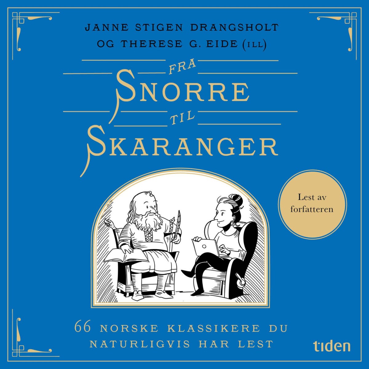 Fra Snorre til Skaranger - 66 norske klassikere du naturligvis har lest