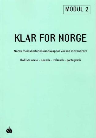 Klar for Norge - ordliste norsk-spansk-italiensk-portugisisk : norsk med samfunnskunnskap for voksne innvandrere, mod
