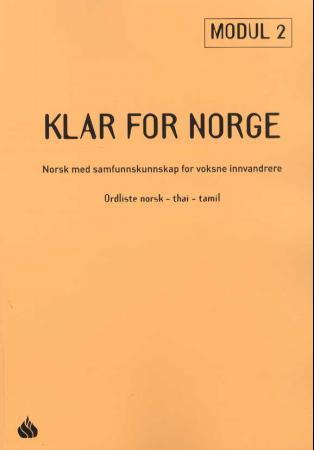 Klar for Norge - ordliste norsk-thai-tamil : norsk med samfunnskunnskap for voksne innvandrere, modul 2