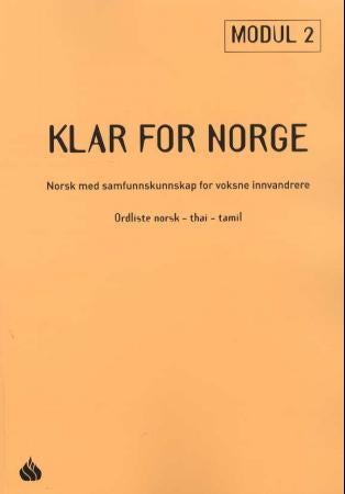 Klar for Norge - ordliste norsk-thai-tamil : norsk med samfunnskunnskap for voksne innvandrere, modul 2