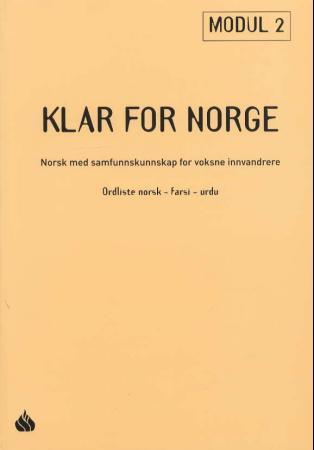 Klar for Norge - ordliste norsk-farsi-urdu : norsk med samfunnskunnskap for voksne innvandrere, modul 2