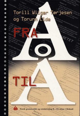 Fra A til Å - norsk grammatikk og rettskrivning : 8.-10. trinn