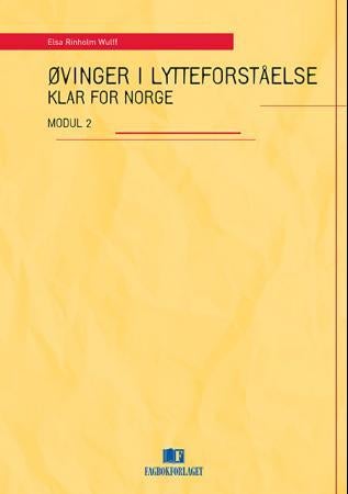 Klar for Norge - øvinger i lytteforståelse : modul 2 : norsk med samfunnskunnskap for voksne innvandrere