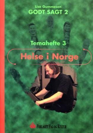 Godt sagt 2 - temahefte 3 : helse i Norge