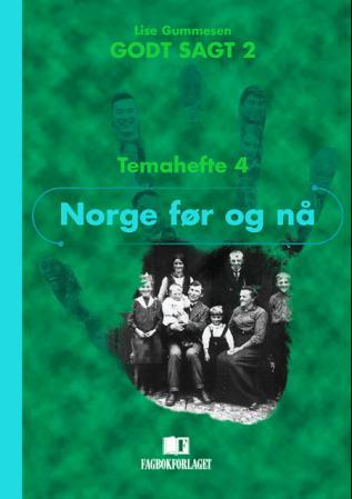 Godt sagt 2 - temahefte 4 : Norge før og nå