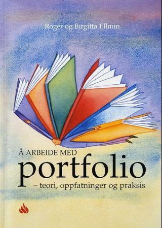Å arbeide med portfolio - teori, oppfatninger og praksis