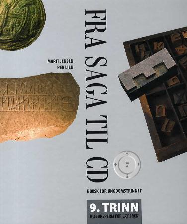 Fra saga til CD - ressursperm for læreren 9A og 9B : norsk for ungdomstrinnet