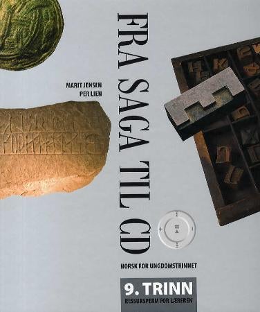 Fra saga til CD - ressursperm for læreren 9A og 9B : norsk for ungdomstrinnet