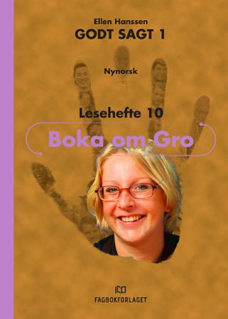 Godt sagt 1 - boka om Gro : lesehefte 10