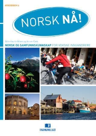 Norsk nå! - arbeidsbok 2 - A2 : norsk og samfunnskunnskap for voksne innvandrere