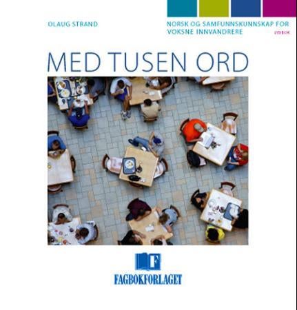 Med tusen ord - norsk og samfunnskunnskap for voksne innvandrere : lydbok