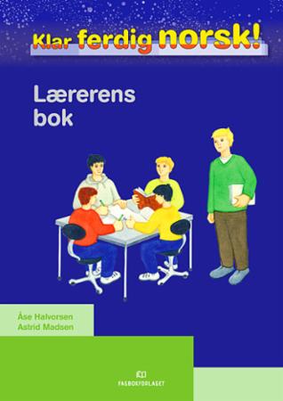 Klar ferdig norsk! - Lærerens bok