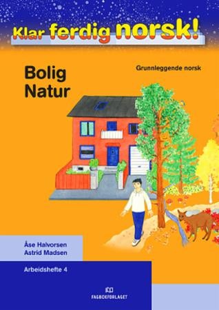 Klar ferdig norsk! - Arbeidshefte 4 : bolig, natur : grunnleggende norsk