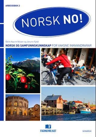 Norsk no! - arbeidsbok 2 - A2 : norsk og samfunnskunnskap for vaksne innvandrarar