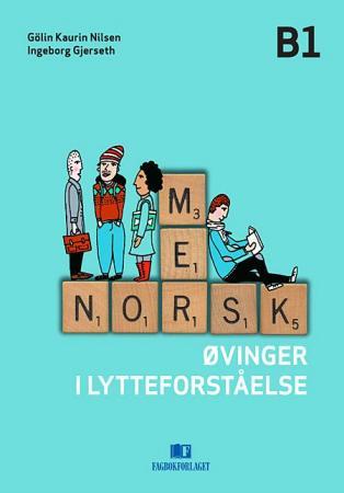 Mer norsk - øvinger i lytteforståelse B1 : norsk og samfunnskunnskap for voksne innvandrere