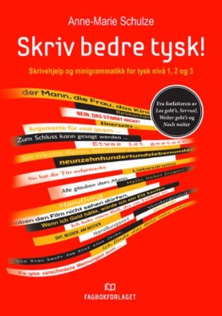 Skriv bedre tysk! - skrivehjelp og minigrammatikk for tysk nivå 1, 2 og 3