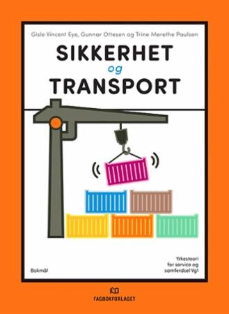Bilde av Sikkerhet Og Transport Av Gisle Vincent Eye, Gunnar Ottesen, Trine Merethe Paulsen