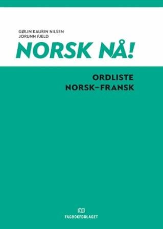 Norsk nå! - ordliste norsk-fransk