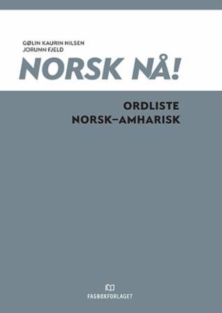 Norsk nå! - ordliste norsk-amharisk