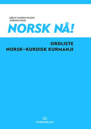 Norsk nå! - ordliste norsk-kurdisk kurmanji