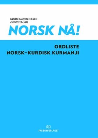 Norsk nå! - ordliste norsk-kurdisk kurmanji