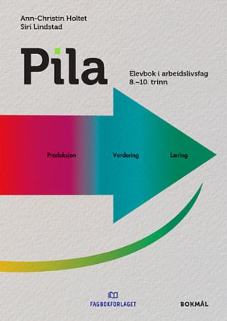 Pila - elevbok i arbeidslivsfag, 8.-10. trinn