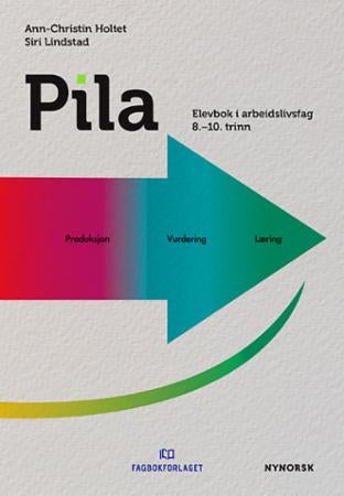 Pila - elevbok i arbeidslivsfag, 8.-10. trinn