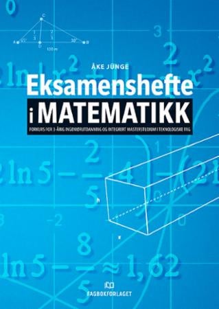 Eksamenshefte i matematikk - forkurs for 3-årig ingeniørutdanning og integrert masterstudium i teknologiske fag