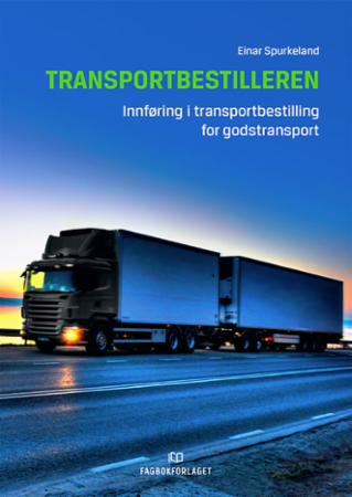 Transportbestilleren - innføring i transportbestilling for godstransport