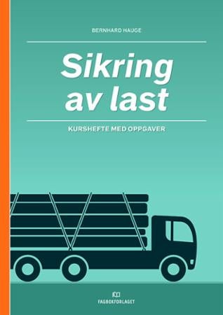Sikring av last - kurshefte med oppgaver