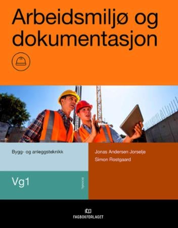 Arbeidsmiljø og dokumentasjon - vg1 bygg- og anleggsteknikk