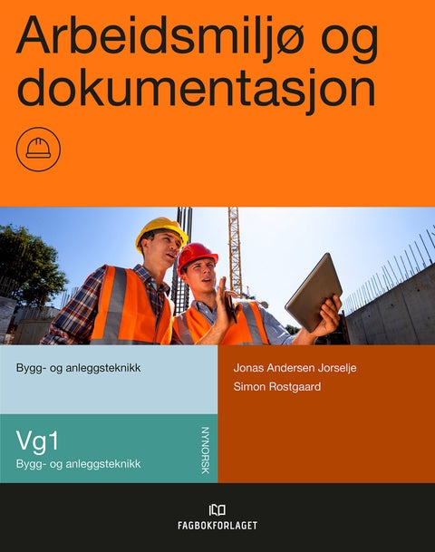Arbeidsmiljø og dokumentasjon - vg1 bygg- og anleggsteknikk