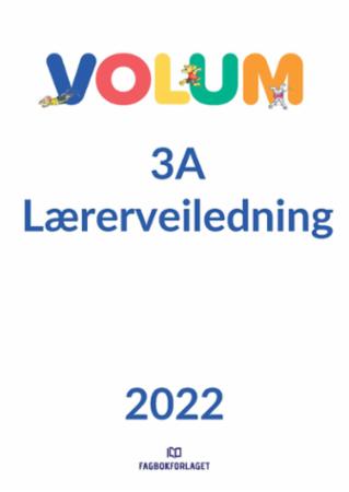 Volum 3A - Lærerveiledning : matematikk for barnetrinnet
