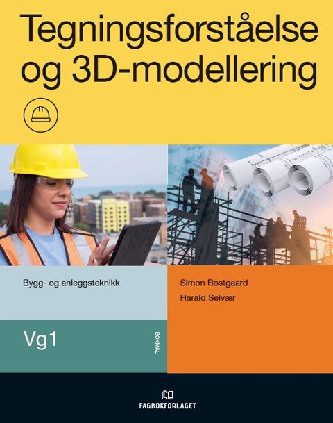 Tegningsforståelse og 3D-modellering - vg1 bygg- og anleggsteknikk