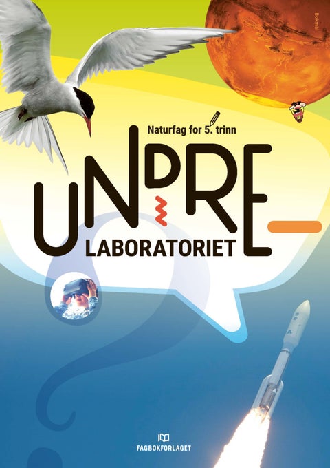 Undrelaboratoriet 5 - Elevbok : naturfag for mellomtrinnet