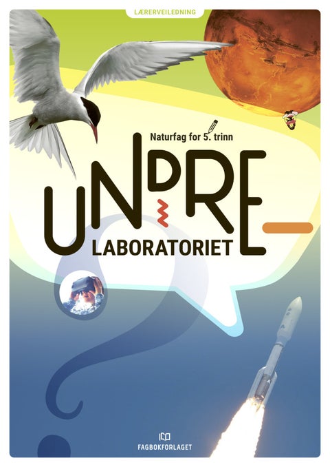 Undrelaboratoriet 5 - Lærerveiledning : naturfag for mellomtrinnet