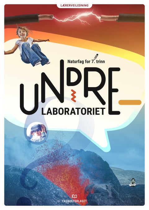 Undrelaboratoriet 7 - Lærerveiledning : naturfag for mellomtrinnet