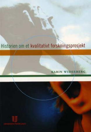 Historien om et kvalitativt forskningsprosjekt - en alternativ lærebok