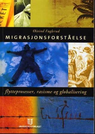 Migrasjonsforståelse - flytteprosesser, rasisme og globalisering