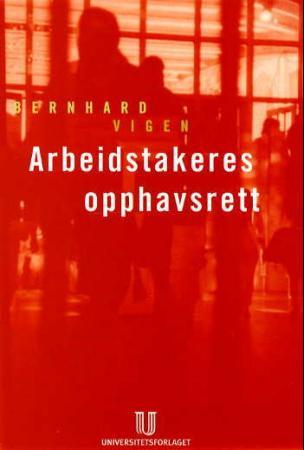 Arbeidstakeres opphavsrett - den ulovfestede hovedregelen om overgang av opphavsrett til åndsverk skapt i arbeidsforhold