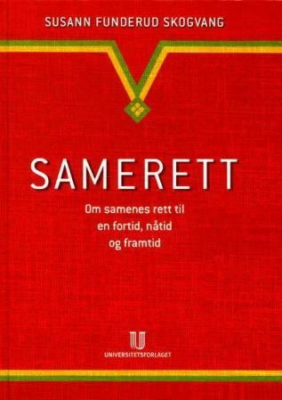 Samerett - om samenes rett til en fortid, nåtid og framtid