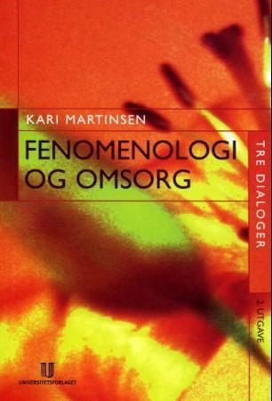 Fenomenologi og omsorg - tre dialoger