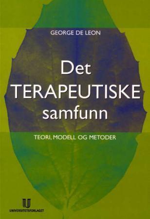 Det terapeutiske samfunn - teori, modell og metoder