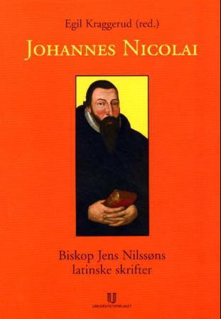 Johannes Nicolai - biskop Jens Nilssøns latinske skrifter