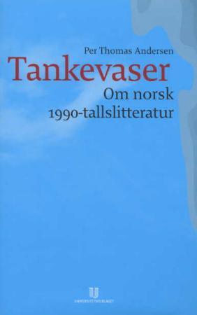 Tankevaser - om norsk 1990-tallslitteratur