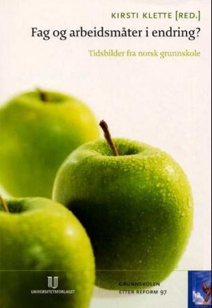 Fag og arbeidsmåter i endring? - tidsbilder fra norsk grunnskole