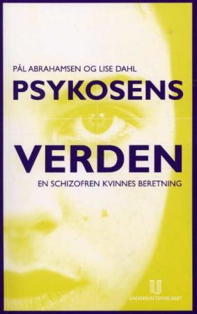 Psykosens verden - en schizofren kvinnes beretning